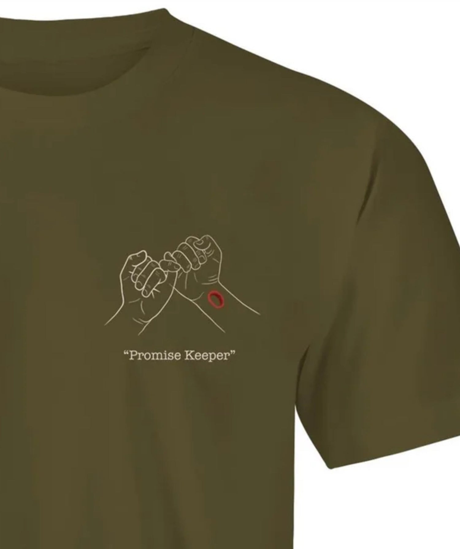 a moss green t-shirt with the image of two hands doing a pinkie promise, except on of the hands has a hole in it's wrist from being crucified. the words underneath are Promise Keeper