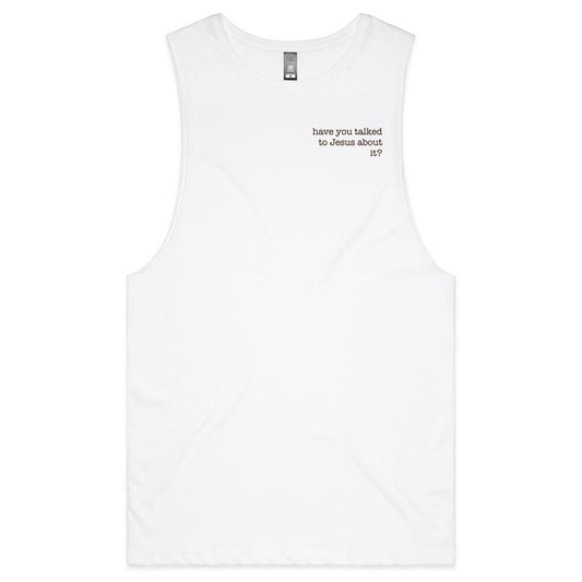 Have You Talked to Jesus About It? - Tank Top Tee