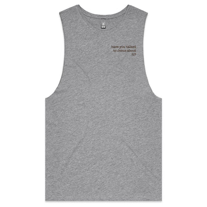 Have You Talked to Jesus About It? - Tank Top Tee