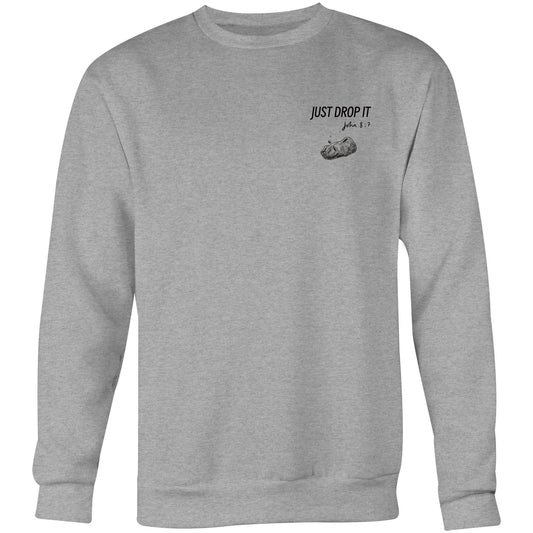 Just Drop It - Crew Sweatshirt