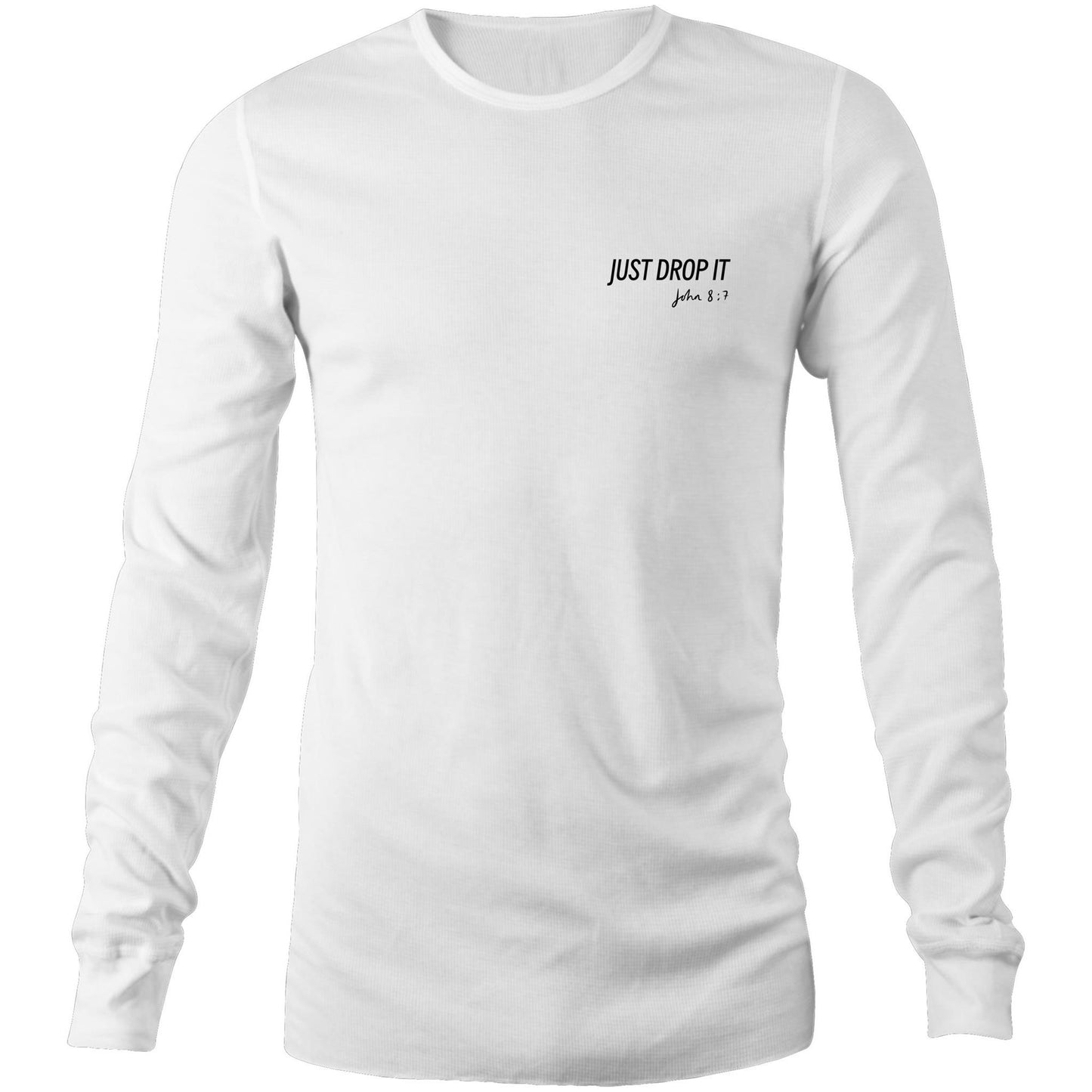 Just Drop It - Long Sleeve Tee