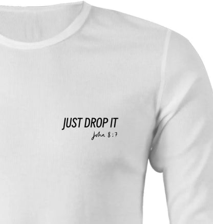 Just Drop It - Long Sleeve Tee